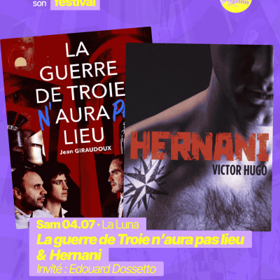 RAJE fait son festival - « Hernani » & « La guerre de Troie n’aura pas lieu » - 04.07.2026